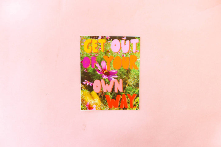 Get Out Of Your Own Way Sticker